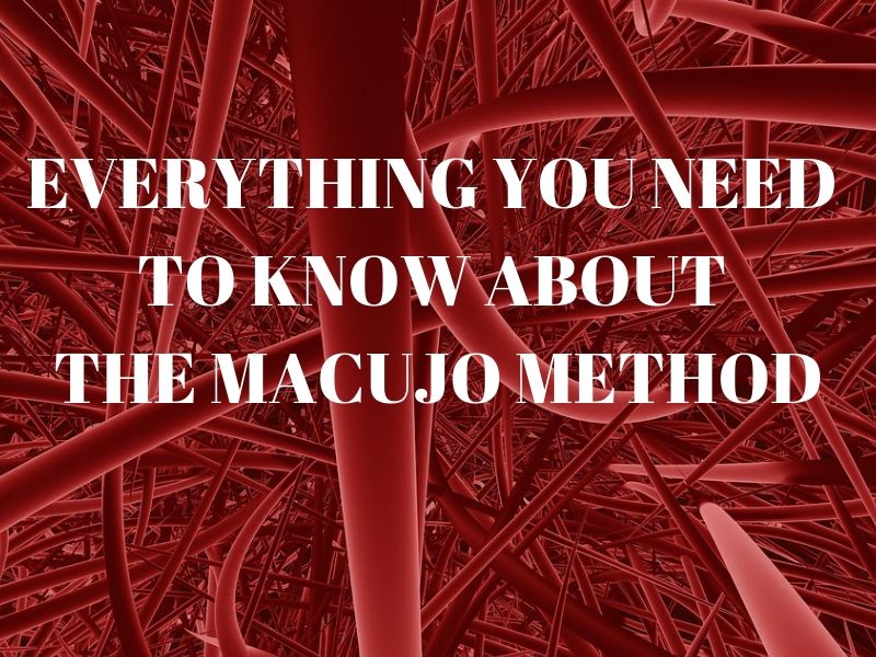 EVERYTHING YOU NEED TO KNOW ABOUT THE MACUJO METHOD